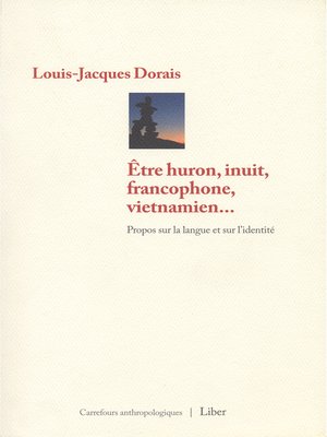 cover image of Être huron, inuit, francophone, vietnamien...